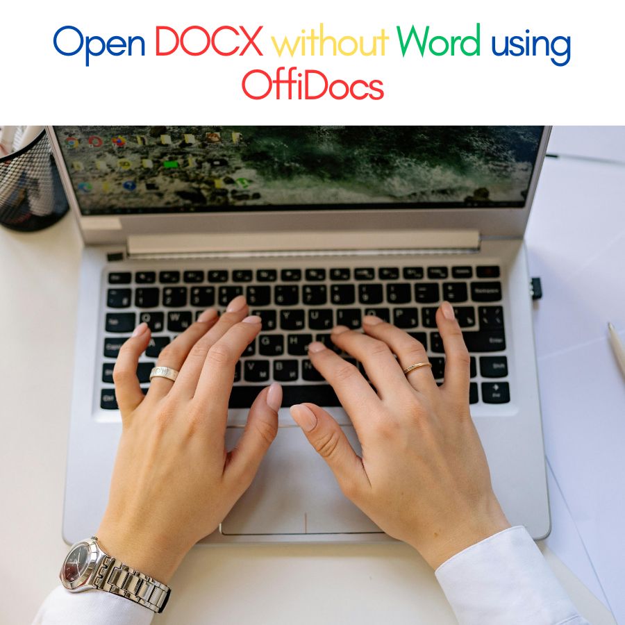 Hands typing on a laptop while opening a DOCX file without Microsoft Word using OffiDocs online document editor