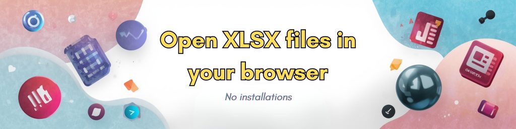 Files and Microsoft Office resembling icons around text: "Open XLSX files in your browser"