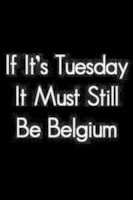 Free download Poster of If Its Tuesday, It Still Must Be Belgium from a DirecTV HR22 Receiver hard drive free photo or picture to be edited with GIMP online image editor