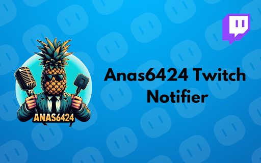 Anas6424 Twitch Notifier  from Chrome web store to be run with OffiDocs Chromium online
