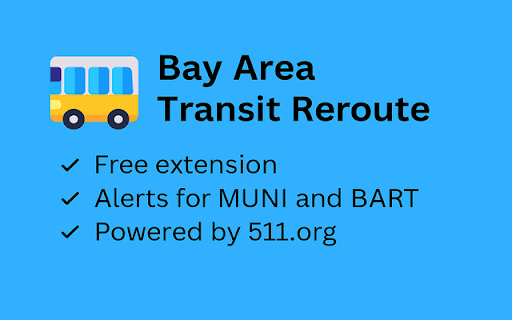Bay Area Transit Reroute  from Chrome web store to be run with OffiDocs Chromium online