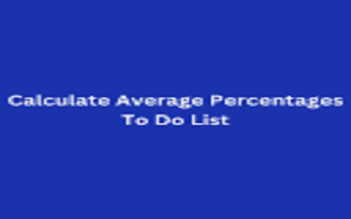 Calculate Average Percentages To Do List  from Chrome web store to be run with OffiDocs Chromium online