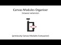 Canvas Modules Organiser  from Chrome web store to be run with OffiDocs Chromium online