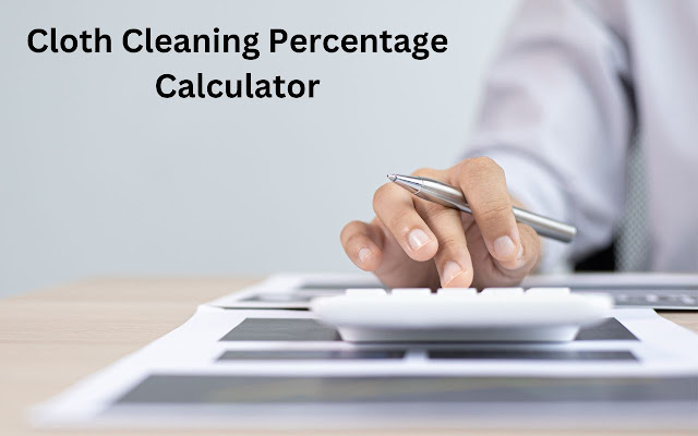 Cloth Cleaning Percentage Calculator  from Chrome web store to be run with OffiDocs Chromium online