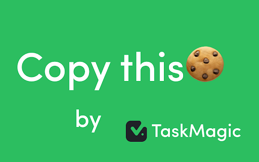 CopyThisCookieByTaskMagic  from Chrome web store to be run with OffiDocs Chromium online