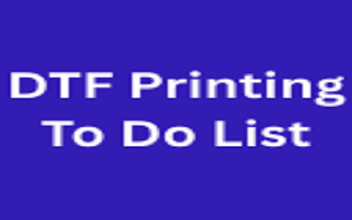 DTF Printing To Do List  from Chrome web store to be run with OffiDocs Chromium online