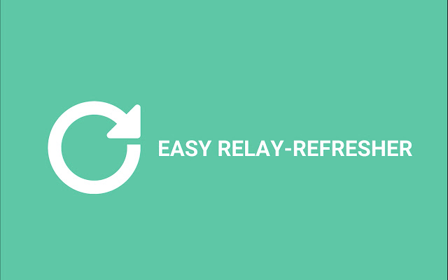 Easy Relay Refresher  from Chrome web store to be run with OffiDocs Chromium online