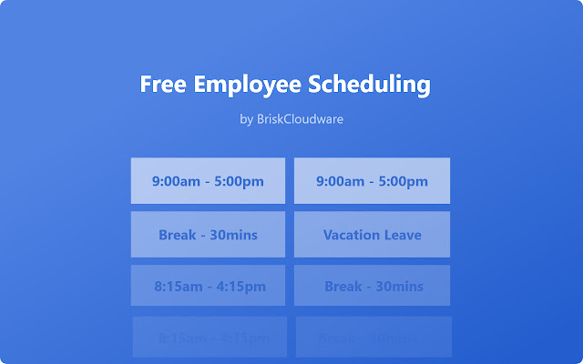 Free Employee Scheduling | BriskCloudware from Chrome web store to be run with OffiDocs Chromium online Free Employee Scheduling | BriskCloudware from Chrome web store to be run with OffiDocs Chromium online