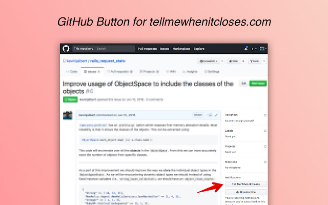 GitHub: Tell Me When It Closes  from Chrome web store to be run with OffiDocs Chromium online