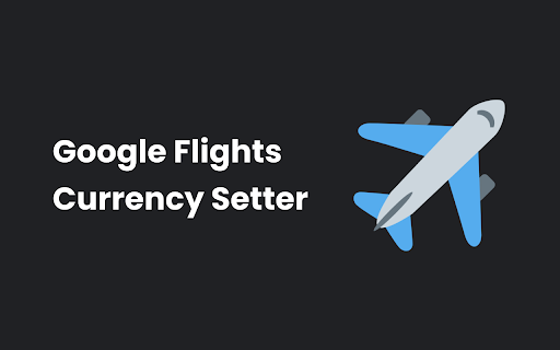 Google Flights Currency Setter  from Chrome web store to be run with OffiDocs Chromium online