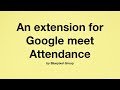 Google Meet Attendance List  from Chrome web store to be run with OffiDocs Chromium online