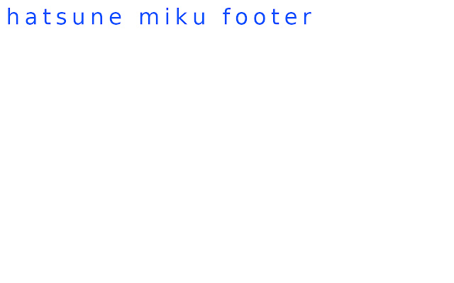 Hatsune Miku Footer  from Chrome web store to be run with OffiDocs Chromium online