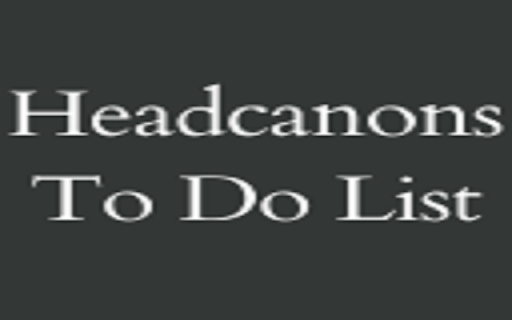 Headcanons To Do List  from Chrome web store to be run with OffiDocs Chromium online