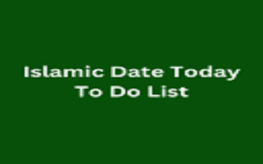 Islamic Date Today To Do List  from Chrome web store to be run with OffiDocs Chromium online