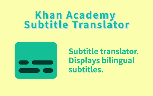 Khan Academy Subtitle Translator  from Chrome web store to be run with OffiDocs Chromium online