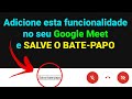MeetChatSave: Salvar chat do Google Meet  from Chrome web store to be run with OffiDocs Chromium online