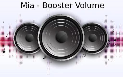 Mia Volume Booster  from Chrome web store to be run with OffiDocs Chromium online