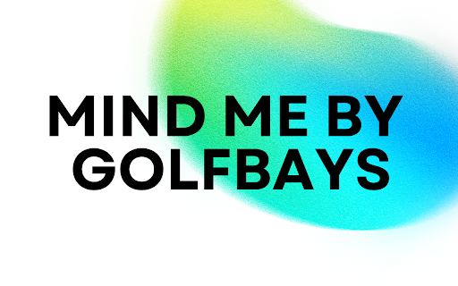 Mind Me By GolfBays  from Chrome web store to be run with OffiDocs Chromium online