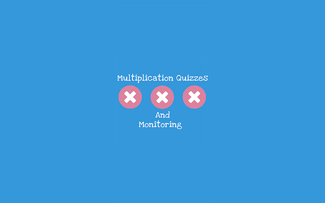 Multiplication Quizzes And Monitoring  from Chrome web store to be run with OffiDocs Chromium online