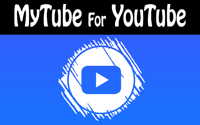 Mytube for Youtube™  from Chrome web store to be run with OffiDocs Chromium online