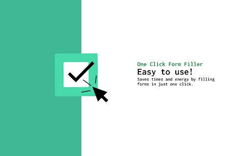 One Click Form Filler  from Chrome web store to be run with OffiDocs Chromium online