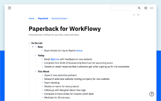 Paperback: a minimal WorkFlowy theme  from Chrome web store to be run with OffiDocs Chromium online