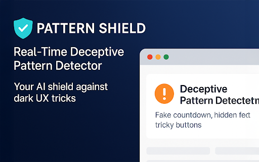 Pattern Shield: Real Time Deceptive Pattern Detector  from Chrome web store to be run with OffiDocs Chromium online