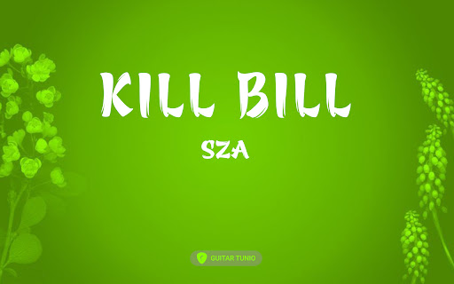Play the chords “Kill Bill” by SZA  from Chrome web store to be run with OffiDocs Chromium online