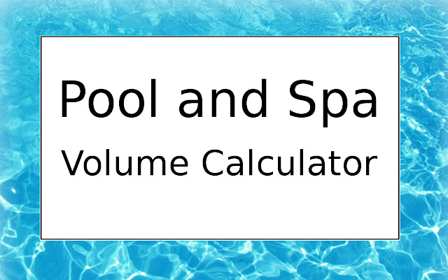 Pool and Spa Calculator  from Chrome web store to be run with OffiDocs Chromium online