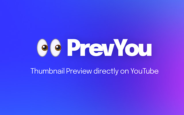 PrevYou — YouTube Thumbnail Previewer  from Chrome web store to be run with OffiDocs Chromium online