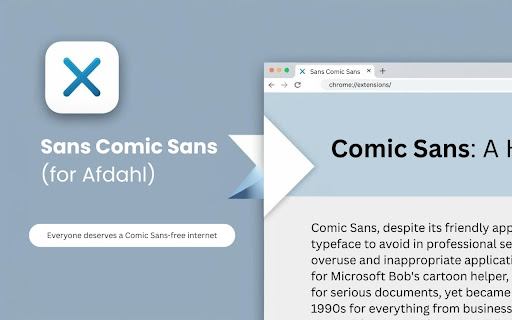 Sans Comic Sans (for Afdahl)  from Chrome web store to be run with OffiDocs Chromium online