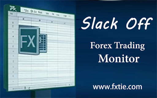 Slack Off Real Time Forex Trading Monitor  from Chrome web store to be run with OffiDocs Chromium online