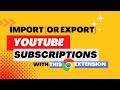 Subscriptions Importer For Youtube  from Chrome web store to be run with OffiDocs Chromium online
