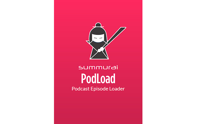 Summurai PodLoad  from Chrome web store to be run with OffiDocs Chromium online