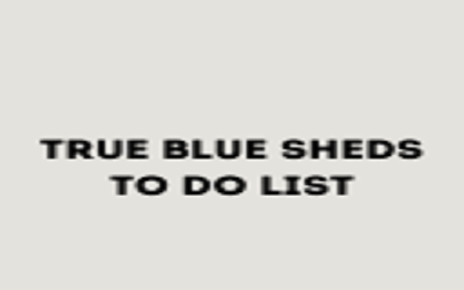 TRUE BLUE SHEDS To Do List  from Chrome web store to be run with OffiDocs Chromium online