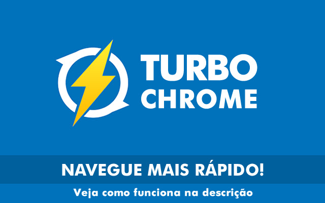 Turbo Chrome Navegue mais rápido!  from Chrome web store to be run with OffiDocs Chromium online