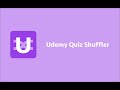 Udemy Quiz Shuffler  from Chrome web store to be run with OffiDocs Chromium online