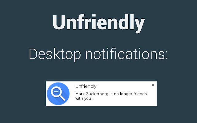 Unfriendly – Facebook Unfriend Notifications  from Chrome web store to be run with OffiDocs Chromium online