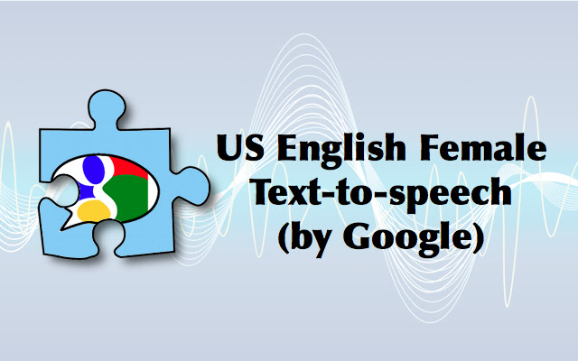 US English Female Text to speech (by Google)  from Chrome web store to be run with OffiDocs Chromium online