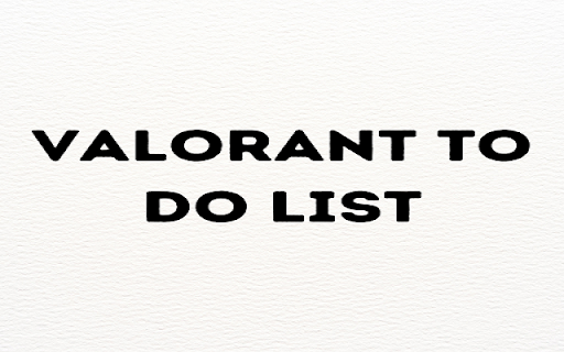 Valorant To Do List  from Chrome web store to be run with OffiDocs Chromium online