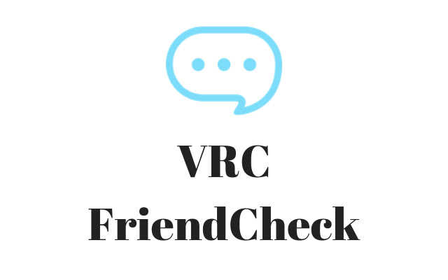 VRCFriendCheck  from Chrome web store to be run with OffiDocs Chromium online