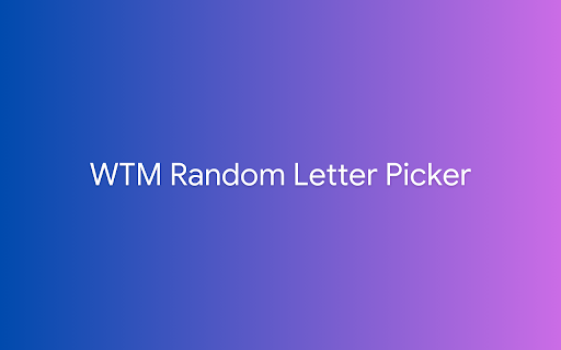 WTM Random Letter Picker  from Chrome web store to be run with OffiDocs Chromium online