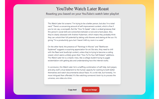 YT Watch Later Roaster  from Chrome web store to be run with OffiDocs Chromium online