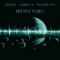 Free download Ugress - Planet U - Episode Six - Another Planet EP free photo or picture to be edited with GIMP online image editor