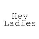 صفحه نمایش «Hey Ladies» برای افزونه فروشگاه وب Chrome در OffiDocs Chromium