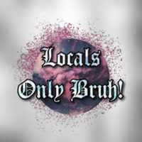 Free download Locals Only Bruh free photo or picture to be edited with GIMP online image editor