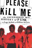 Free download Please Kill Me The Uncensored Oral History Of Punk Legs Mc Neil & Gillian Mc Cain free photo or picture to be edited with GIMP online image editor