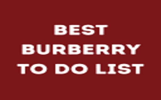 Best Burberry Do List  from Chrome web store to be run with OffiDocs Chromium online