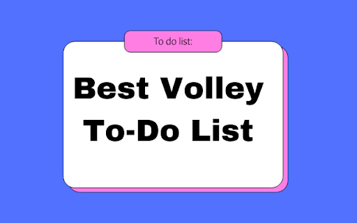 Best Volley To Do List  from Chrome web store to be run with OffiDocs Chromium online