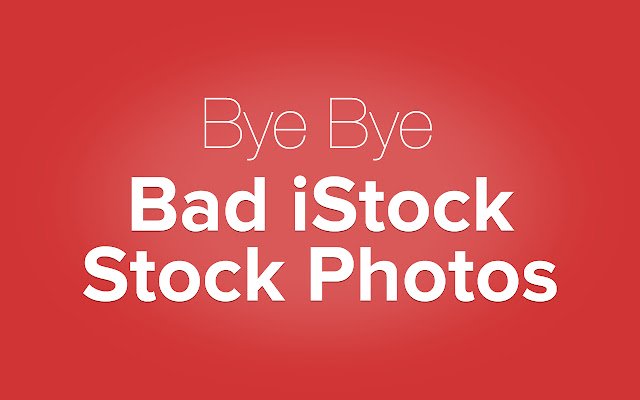 Bye Bye Bad iStock Stock Photos from Chrome web store to be run with OffiDocs Chromium online Bye Bye Bad iStock Stock Photos from Chrome web store to be run with OffiDocs Chromium online